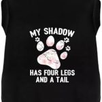 Discover Cozy Cotton Canine Wear: Soft, Lightweight, and Breathable Dog Shirt Vest with Eye-Catching Graphics (My Shadow HAS Four LESGS and A Tail), Keeping Your Furry Friend Warm! Black M